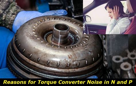 Discussion Starter · #1 · Dec 8, 2009. . Torque converter noise in park and neutral